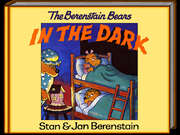 The Berenstain Bears in the Dark