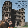 Augusta Treverorum – Treveris