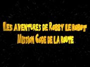 Les Aventures de Robby le Robot: Mission Code de la Route