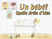 Un Bébé? Quelle drôle d'idée