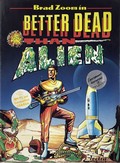 Better Dead Than Alien!