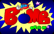 Bomb Man!