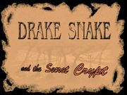 Drake Snake and the Secret Crypt