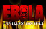 [Ebola: Civilian Assault - скриншот №1]