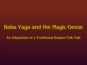 Magic Tales: Baba Yaga and the Magic Geese
