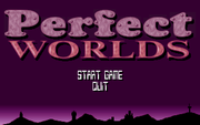 Perfect Worlds