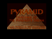 Pyramid: Challenge of the Pharaoh's Dream