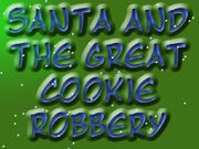 Santa and the Great Cookie Robbery
