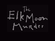 Santa Fe Mysteries: The Elk Moon Murder