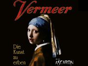 Vermeer: Die Kunst zu erben